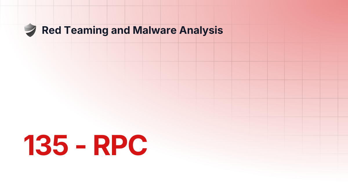 135 - RPC | Red Teaming and Malware Analysis